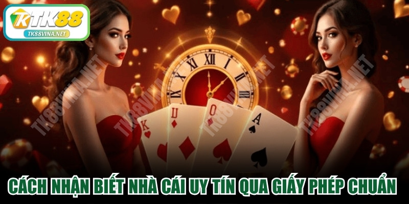 Cách nhận biết nhà cái uy tín qua giấy phép chuẩn rất quan trọng