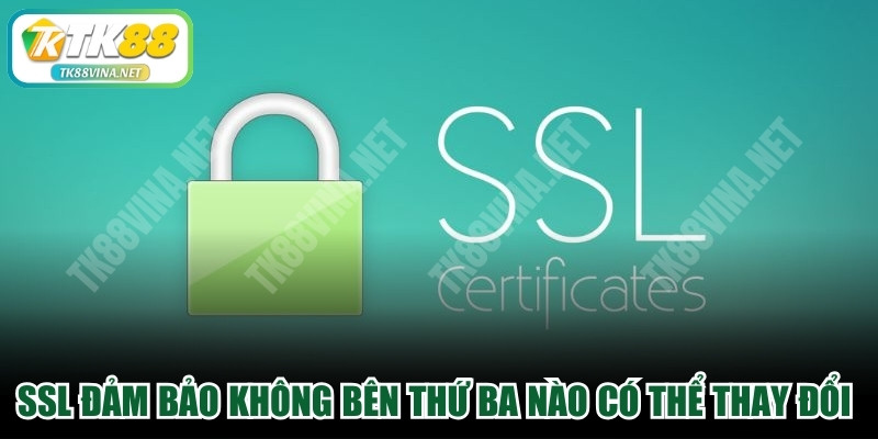 SSL đảm bảo không bên thứ ba nào có thể thay đổi số tiền cược